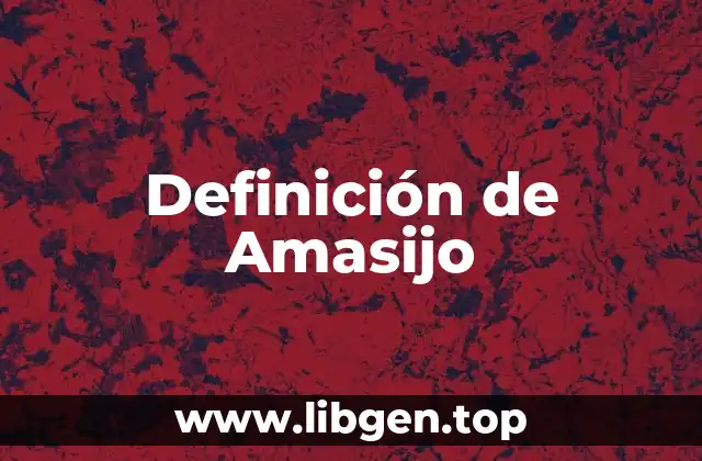 Definición de Amasijo