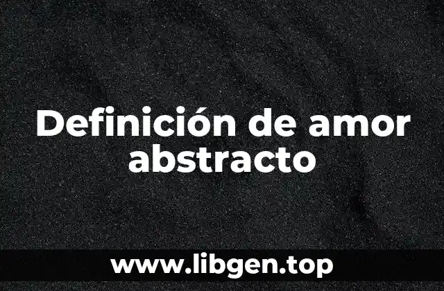 Definición de amor abstracto