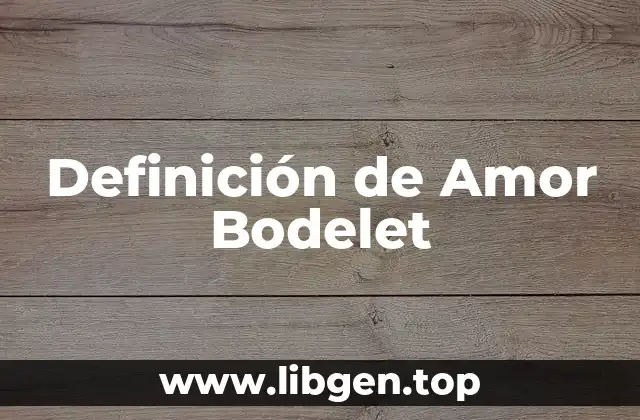 Definición de Amor Bodelet