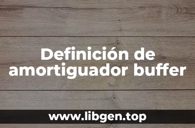 Definición de amortiguador buffer
