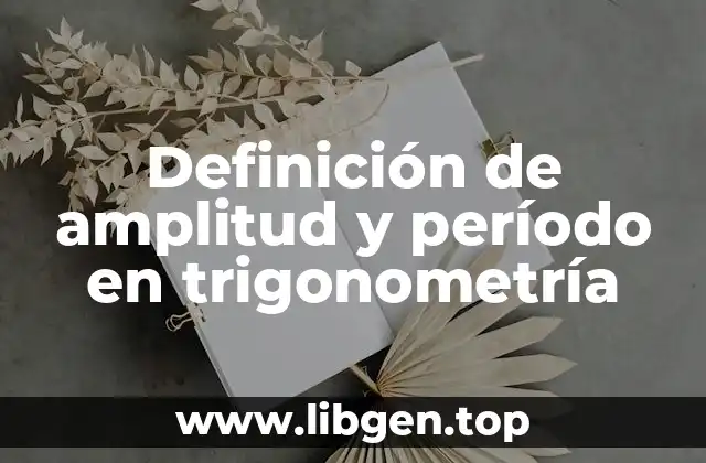 Definición de amplitud y período en trigonometría
