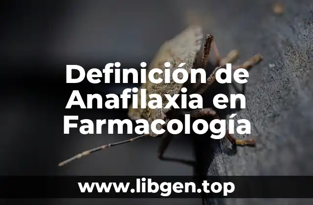 Definición de Anafilaxia en Farmacología