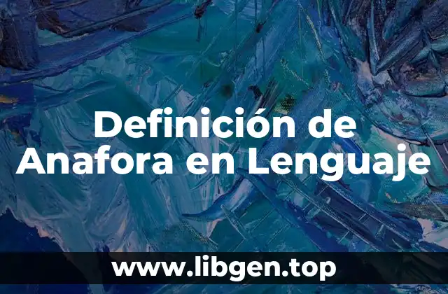 Definición de Anafora en Lenguaje
