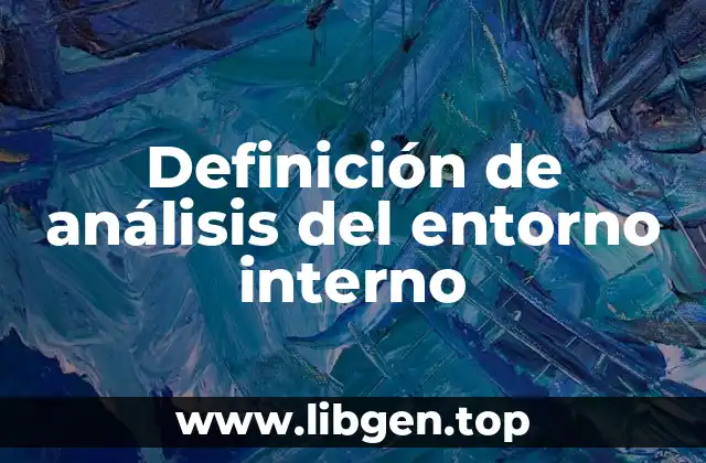 Definición de análisis del entorno interno