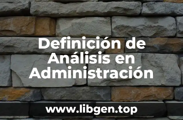 Definición de Análisis en Administración