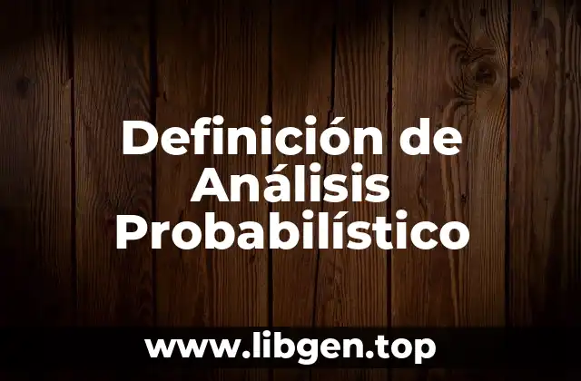 Definición de Análisis Probabilístico