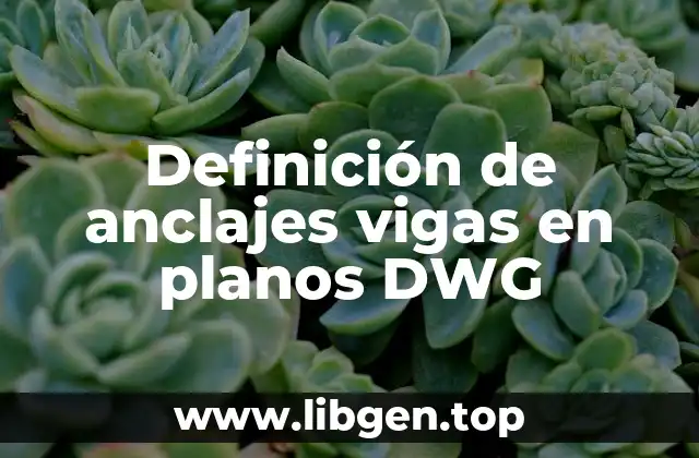 Definición de anclajes vigas en planos DWG