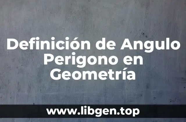 Definición de Angulo Perigono en Geometría