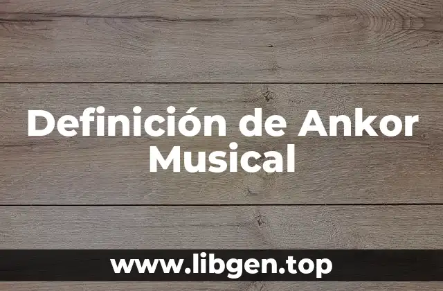 Definición de Ankor Musical