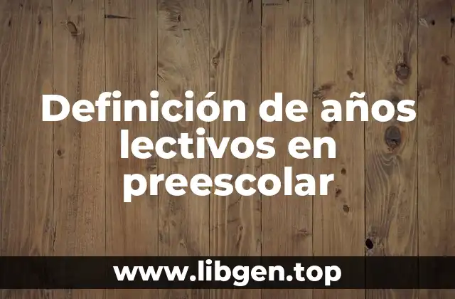 Definición de años lectivos en preescolar