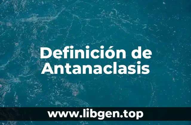 Definición de Antanaclasis