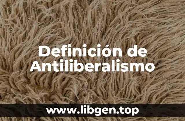 Definición de Antiliberalismo