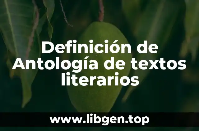 Definición de Antología de textos literarios