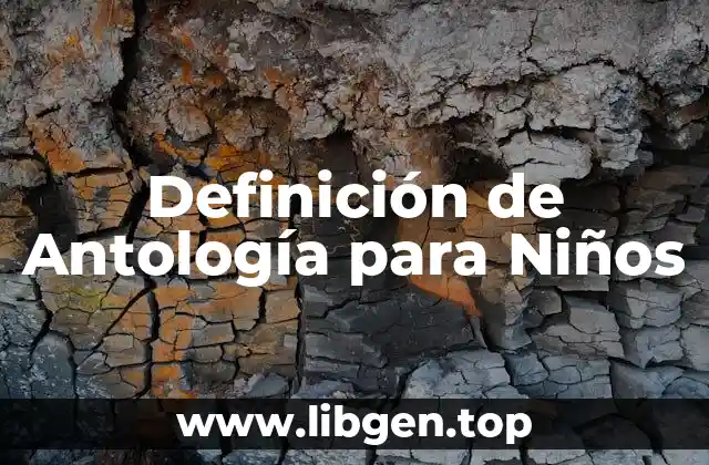 Definición técnica de Antología para Niños