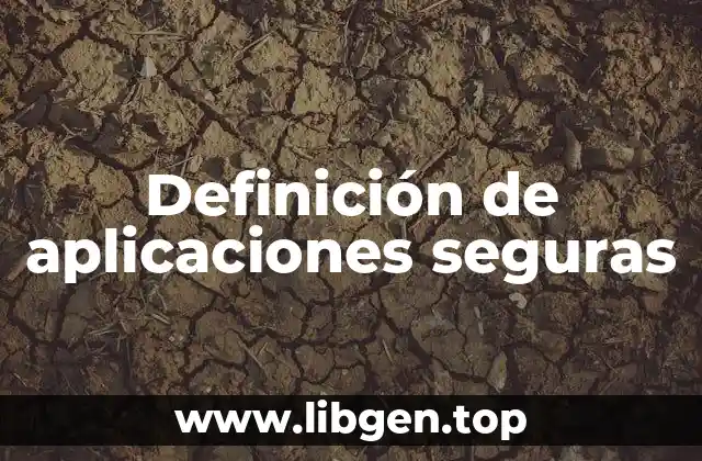Definición de aplicaciones seguras