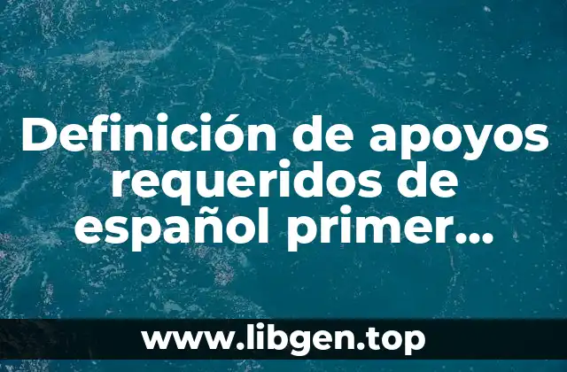 Definición de apoyos requeridos de español primer bimestre segundo año
