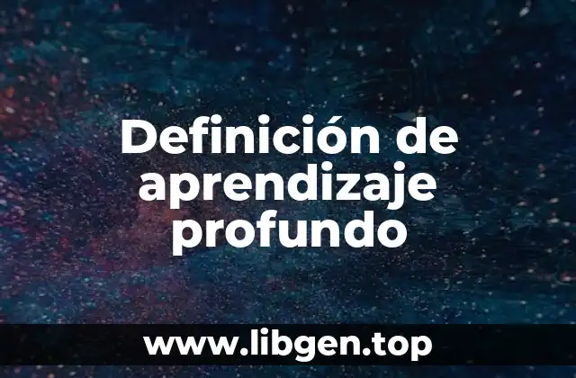 Definición de aprendizaje profundo
