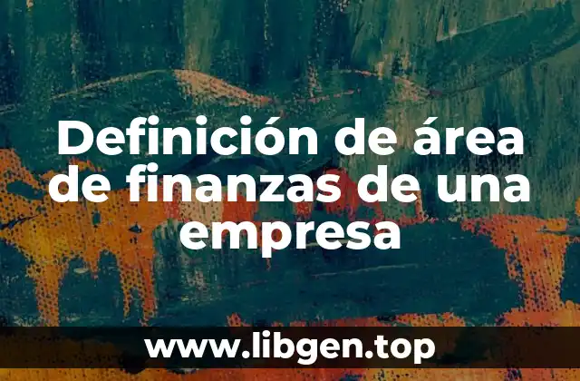 Definición de área de finanzas de una empresa