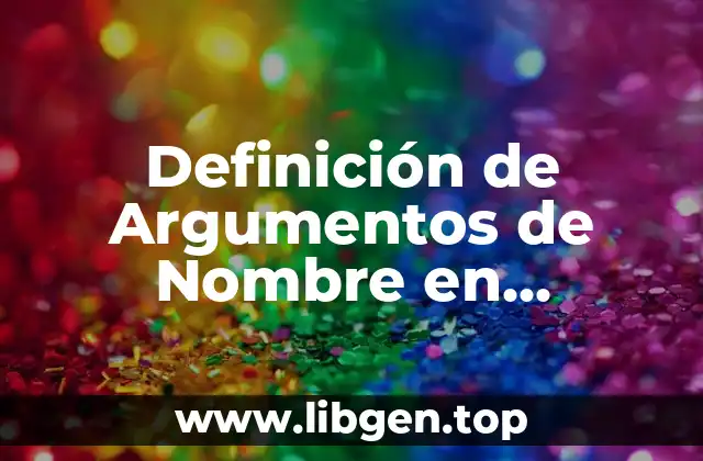 Definición de Argumentos de Nombre en Programación