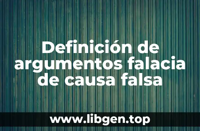 Definición de argumentos falacia de causa falsa