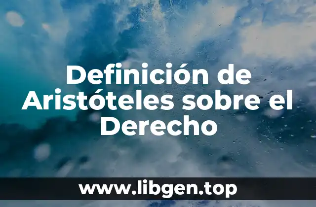 Definición de Aristóteles sobre el Derecho