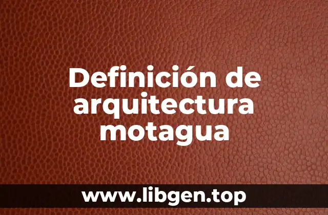 Definición de arquitectura motagua