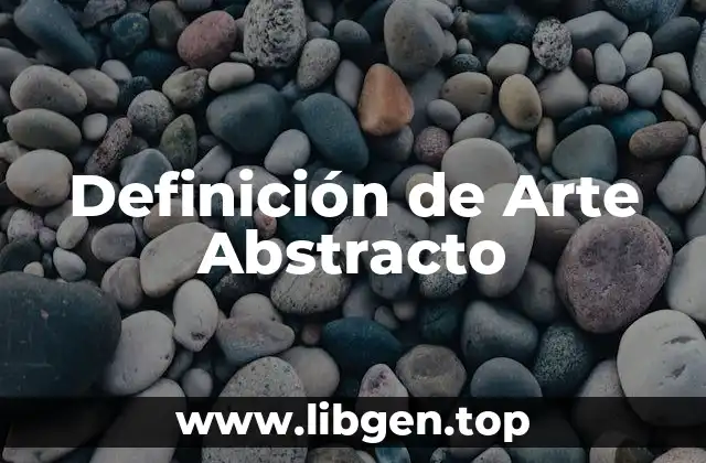 Definición de Arte Abstracto