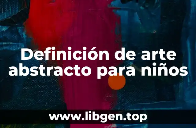 Definición de arte abstracto para niños