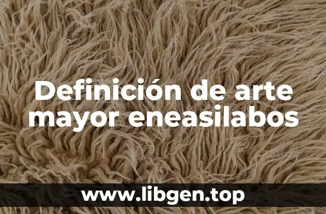 Definición de arte mayor eneasilabos