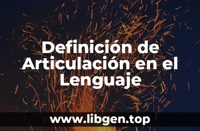 Definición de Articulación en el Lenguaje