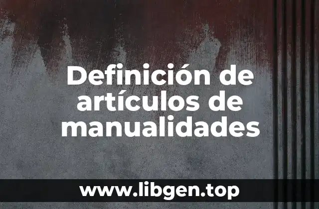 Definición de artículos de manualidades