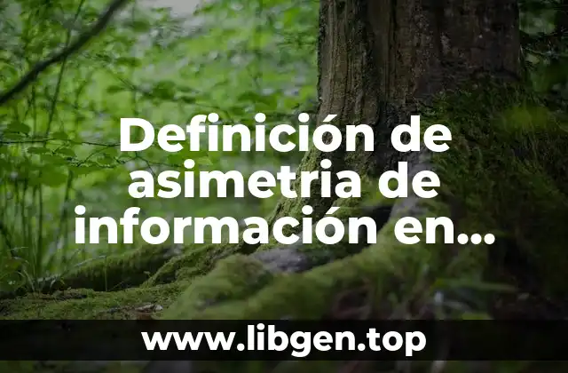 Definición de asimetria de información en México