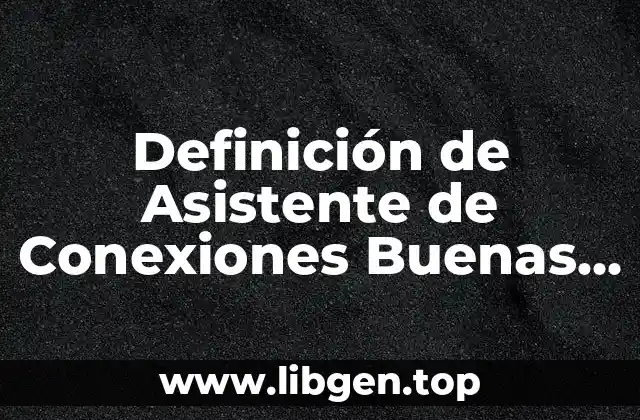 Definición de Asistente de Conexiones Buenas en Windows