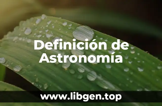 Definición técnica de Astronomía