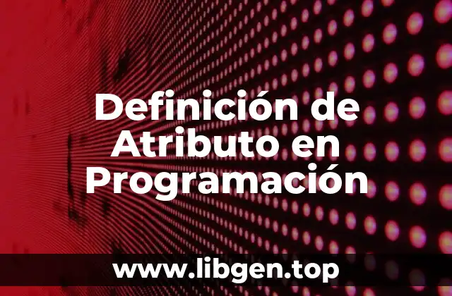 Definición de Atributo en Programación