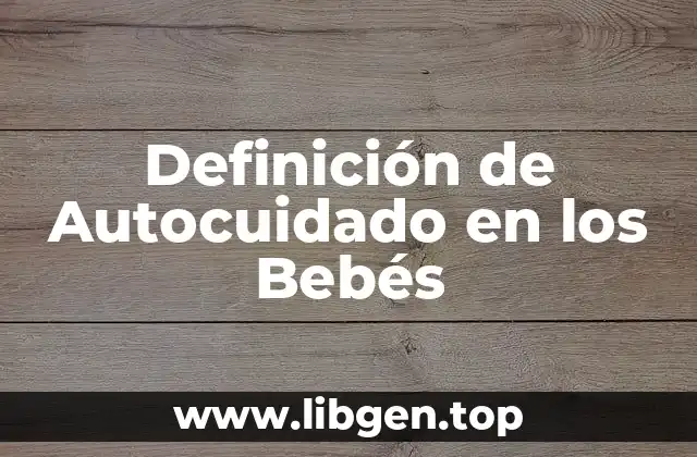 Definición de Autocuidado en los Bebés