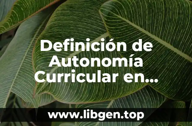 Definición de Autonomía Curricular en Secundaria