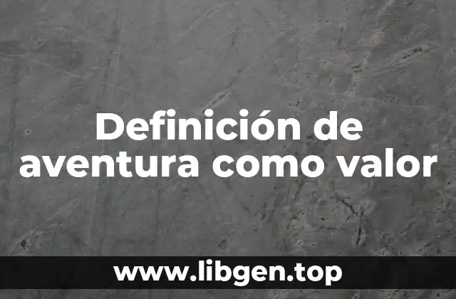 Definición de aventura como valor
