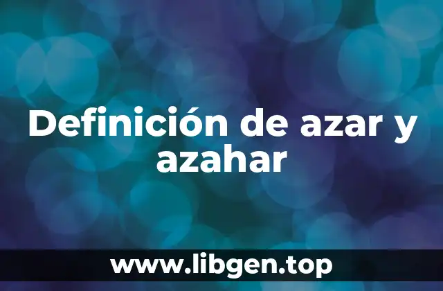 Definición de azar y azahar