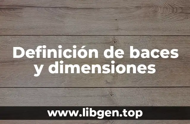 Definición de baces y dimensiones