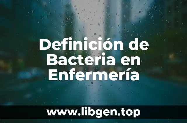 Definición de Bacteria en Enfermería