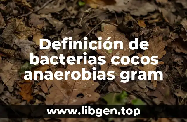 Ejemplos de bacterias cocos anaerobias gram