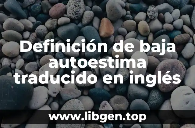 Definición de baja autoestima traducido en inglés