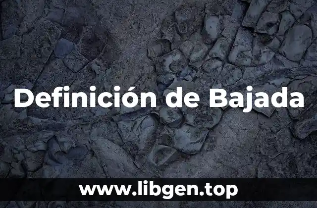 Definición de Bajada
