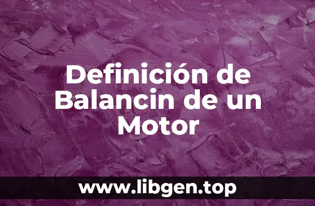 Definición de Balancin de un Motor