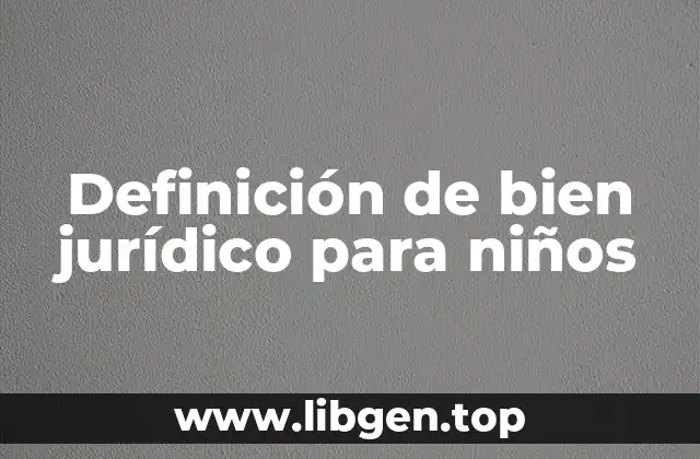 Definición de bien jurídico para niños