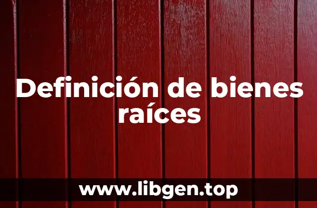 Ejemplos de bienes raíces