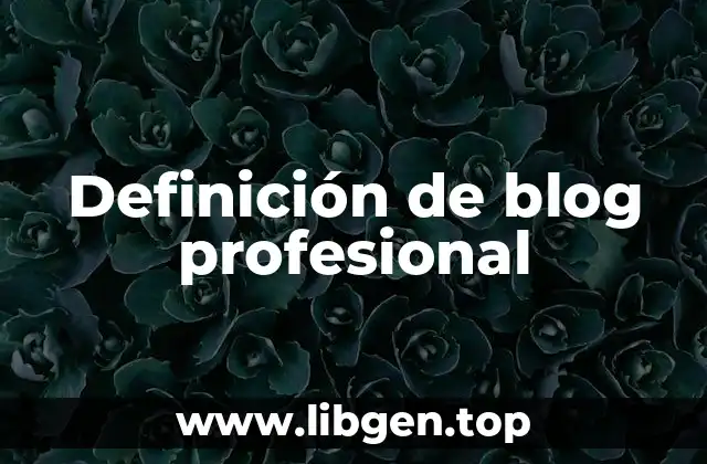 Definición de blog profesional