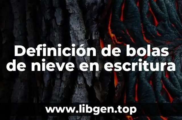 Definición de bolas de nieve en escritura