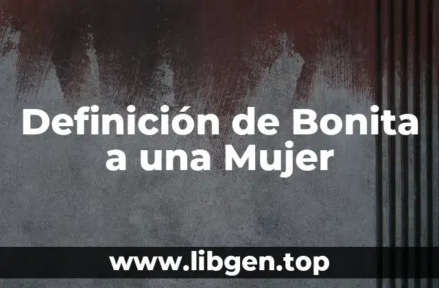 Definición de Bonita a una Mujer
